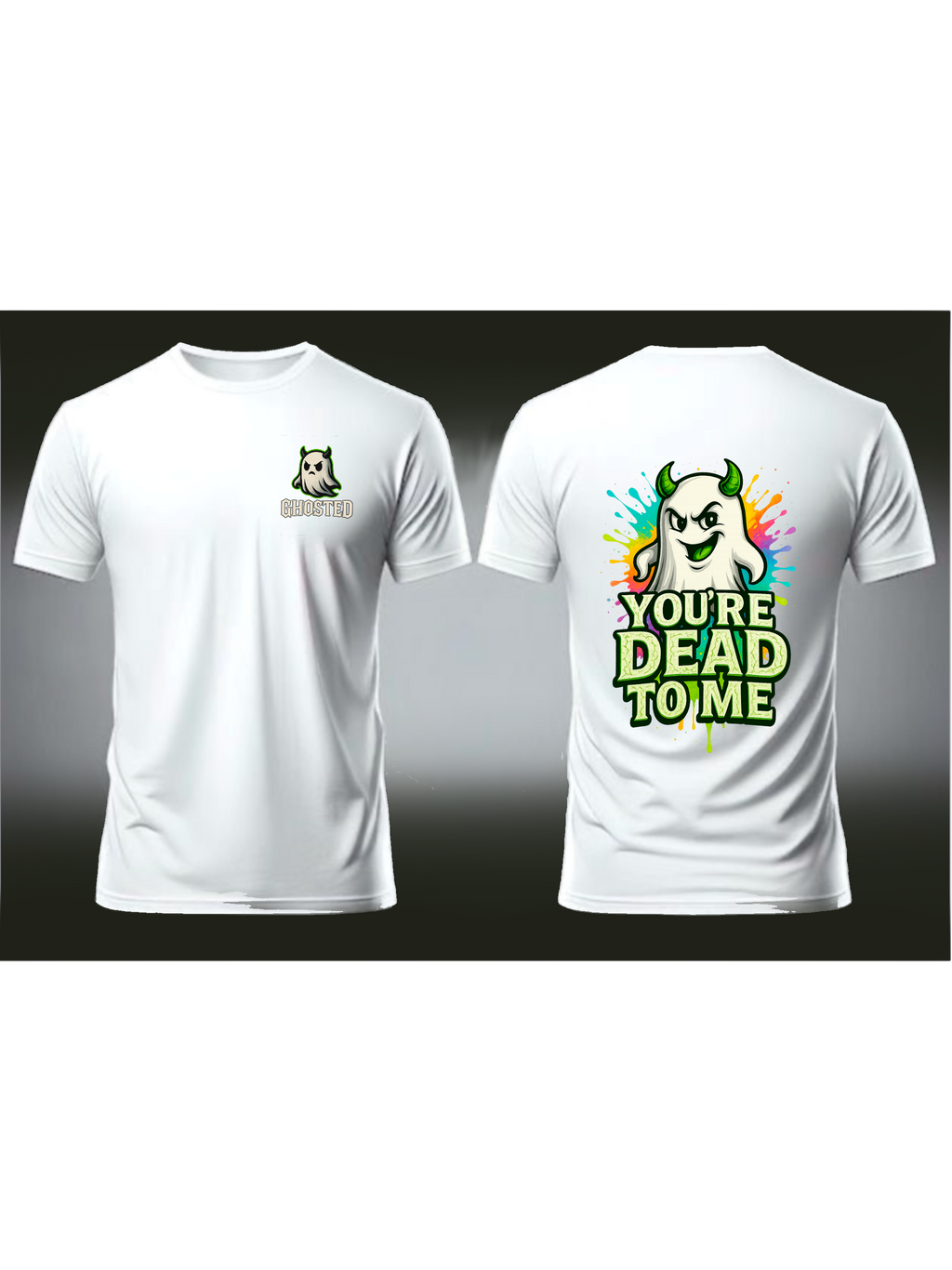 You're Dead To Me Collection | T-Shirt – Ghosted Apparel Co.