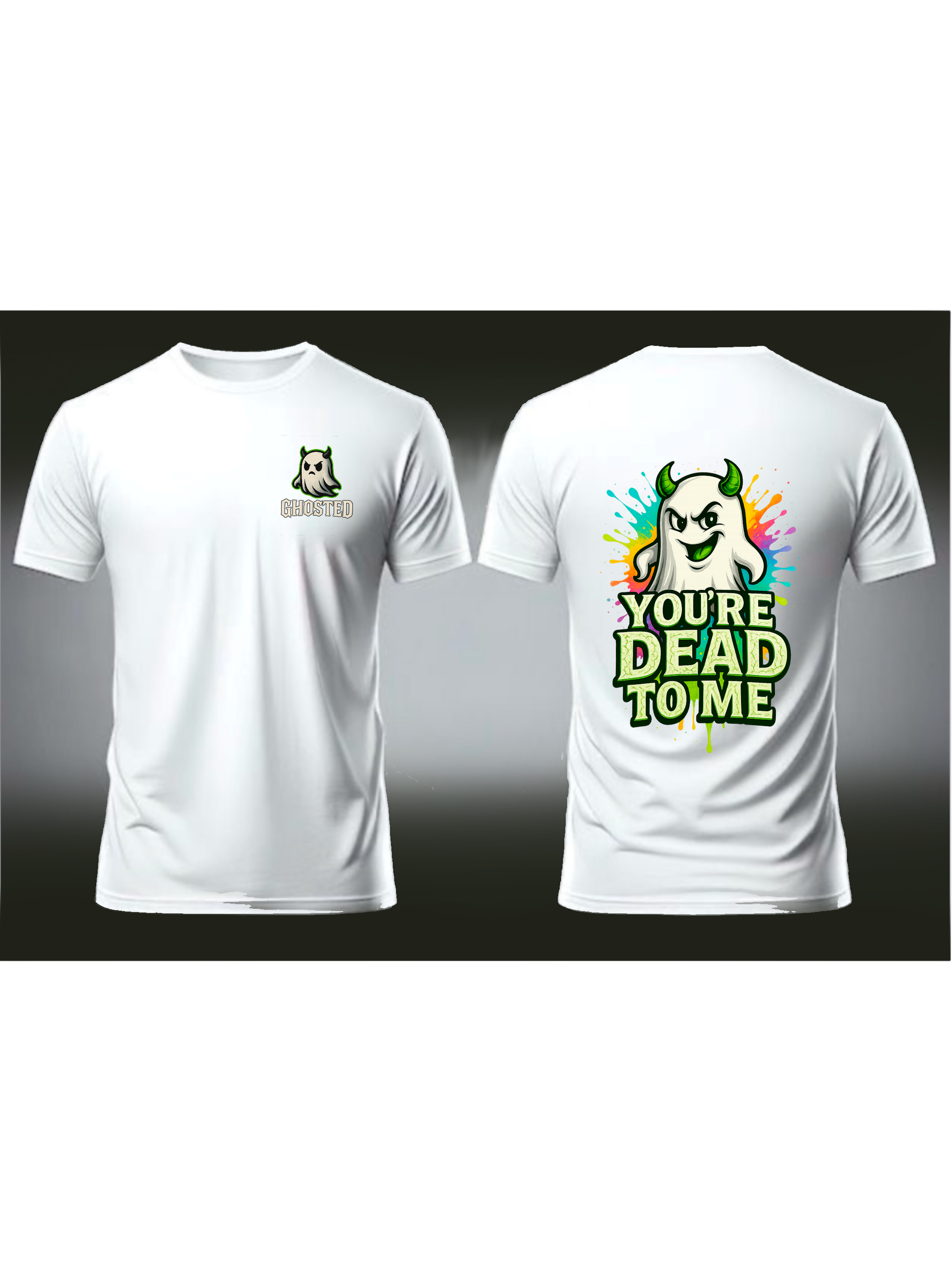 You're Dead To Me Collection | T-Shirt – Ghosted Apparel Co.