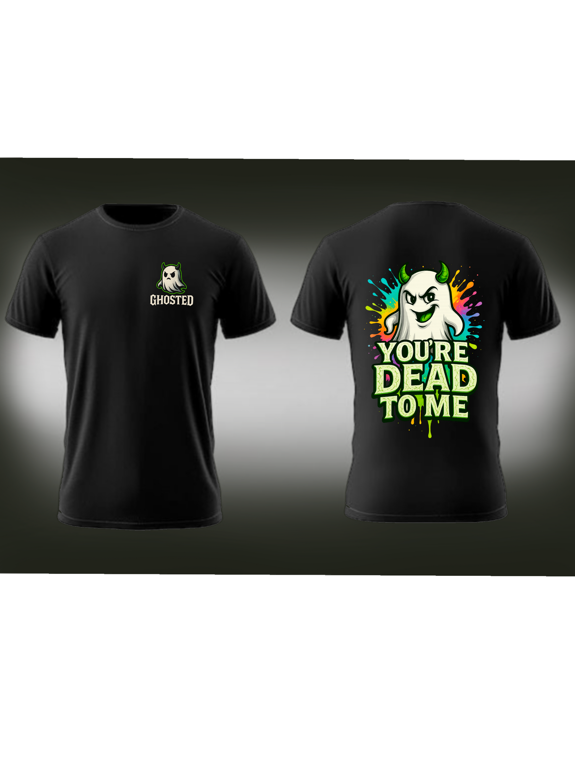 You're Dead To Me Collection | T-Shirt – Ghosted Apparel Co.